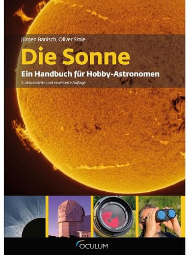 Die Sonne: Ein Handbuch für Hobby-Astronomen
