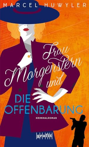 Frau Morgenstern und die Offenbarung: Kriminalroman