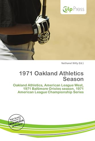 1971 Oakland Athletics Season: Oakland Athletics, American League West, 1971 Baltimore Orioles season, 1971 American League Championship Series