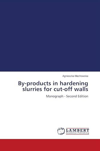 By-products in hardening slurries for cut-off walls: Monograph - Second Edition