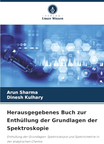 Herausgegebenes Buch zur Enthüllung der Grundlagen der Spektroskopie: Enthüllung der Grundlagen: Spektroskopie und Spektrometrie in der analytischen Chemie