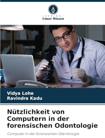 Nützlichkeit von Computern in der forensischen Odontologie: Computer in der forensischen Odontologie
