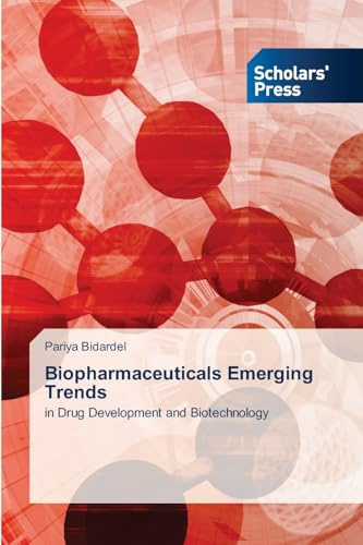 Biopharmaceuticals Emerging Trends: in Drug Development and Biotechnology