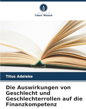 Die Auswirkungen von Geschlecht und Geschlechterrollen auf die Finanzkompetenz: DE