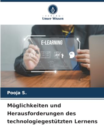 Möglichkeiten und Herausforderungen des technologiegestützten Lernens