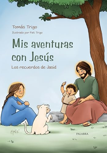 Mis aventuras con Jesús: Los recuerdos de Jasid (Libros Ilustrados)
