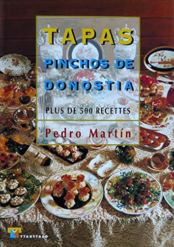 Tapas pinchos de Donostia (francés). Plus de 500 recetes: Plus de 100 recettes: 16 (Cocina)