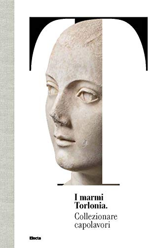 I marmi Torlonia. Collezionare capolavori (Soprintendenza archeologica di Roma)