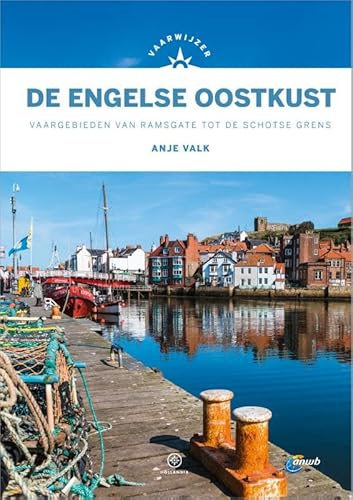 De Engelse Oostkust: Vaargebieden van Ramsgate tot de Schotse grens (Vaarwijzer)