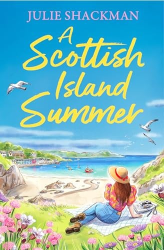 A Scottish Island Summer: An escapist Scottish feel-good romance set on the Isle of Skye to fall in love with in 2026!: Book 8 (Scottish Escapes)