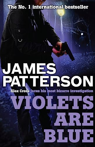 Violets are Blue: Alex Cross faces his most bizarre investigation