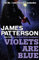 Violets are Blue: Alex Cross faces his most bizarre investigation