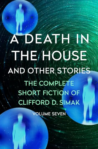 Death in the House: And Other Stories (The Complete Short Fiction of Clifford D)