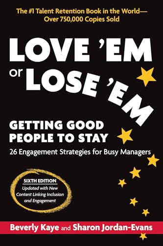 Love 'Em or Lose 'Em: Getting Good People to Stay