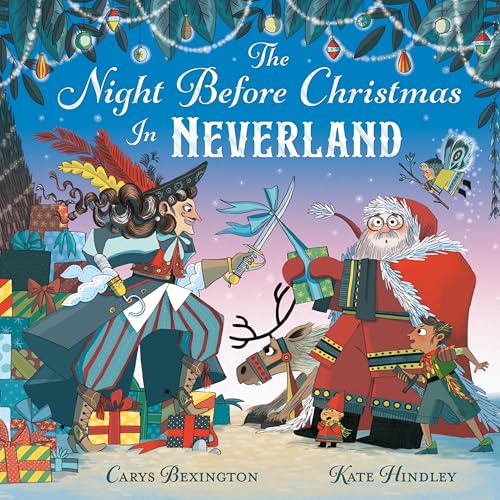 The Night Before Christmas in Neverland: An epic festive adventure and the perfect Christmas gift!
