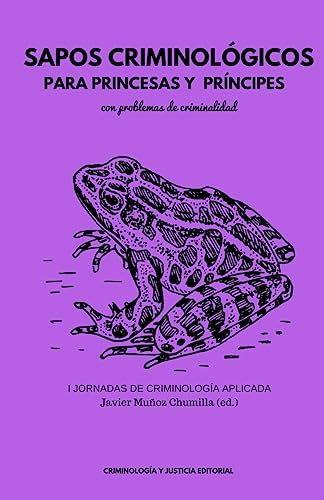 Sapos criminológicos para princesas y príncipes con problemas de criminalidad