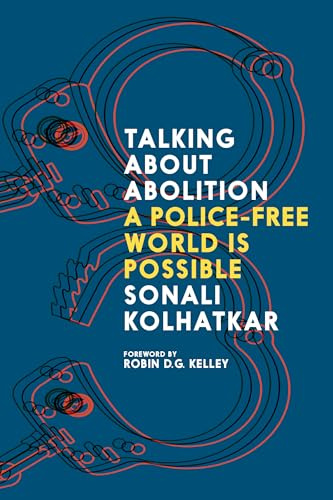 Talking about Abolition: A Police-Free world is possible