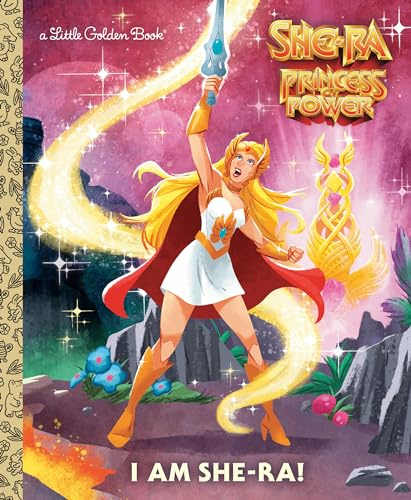 I Am She-Ra! (She-Ra) (Little Golden Books: She-Ra Princess of Power)