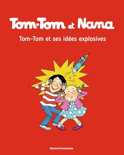 Tom Tom et Nana: Tom-Tom et Nana 2/Tom-Tom et ses idees explosives
