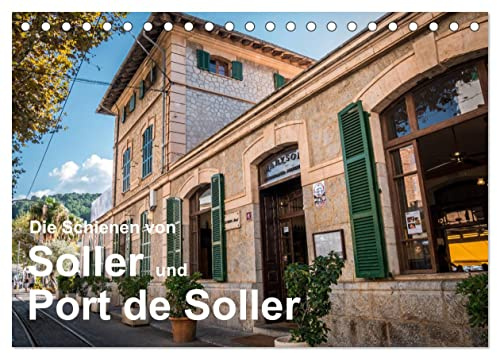 Die Schienen von Soller und Port de Soller (Tischkalender 2026 DIN A5 quer), CALVENDO Monatskalender: Mit der Schmalspurbahn von Palma nach Soller und ... Eisenbahnfans ein Erlebnis. (CALVENDO Orte)