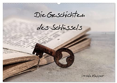 Die Geschichten des Schlüssels (Wandkalender 2026 DIN A2 quer), CALVENDO Monatskalender: 12 einzigartig kunstvoll gestaltete Fotografien über das, was ein alter Schlüssel erzählt (CALVENDO Kunst)