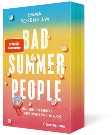 Bad Summer People: Ihr Leben ist perfekt, ihre Lügen sind es auch. - Roman. Ein Roman wie der heißeste neue Sommercocktail – frisch, sexy, unwiderstehlich - Mit Farbschnitt in limitierter Auflage