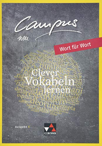 Campus C / Campus C Wort für Wort 1: Gesamtkurs Latein / Clever Vokabeln lernen (Campus C: Gesamtkurs Latein)
