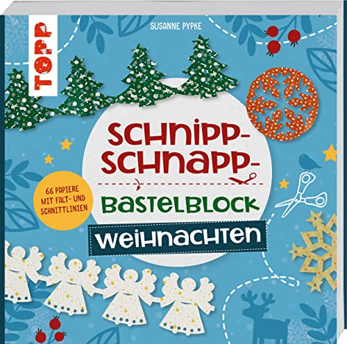 Schnipp-Schnapp-Bastelblock Weihnachten: Einfache und schnelle Faltschnitt-Ideen für Kinder. Mit 66 Motivpapieren mit Falt- und Schnittlinien (Schnipp-Schnapp-Blöcke)