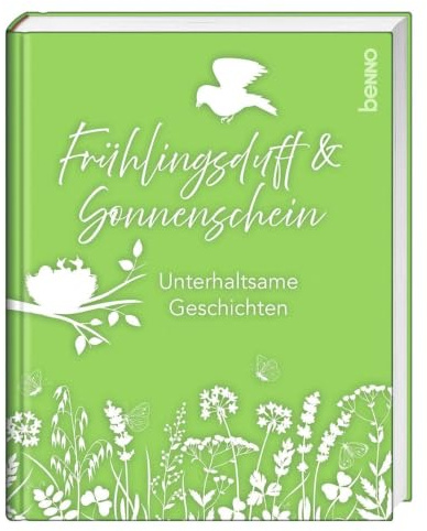 Frühlingsduft & Sonnenschein: Unterhaltsame Geschichten