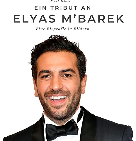 Ein Tribut an Elyas M'Barek: Eine Biografie in Bildern