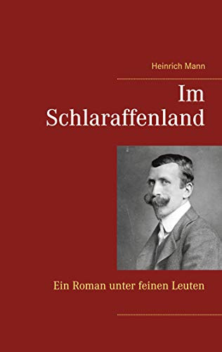 Im Schlaraffenland: Ein Roman unter feinen Leuten
