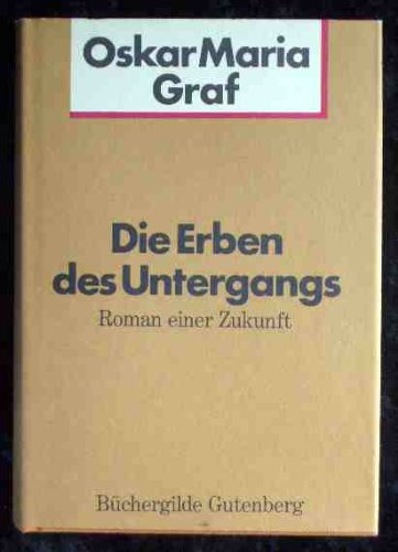 Die Erben des Untergangs. Roman einer Zukunft.