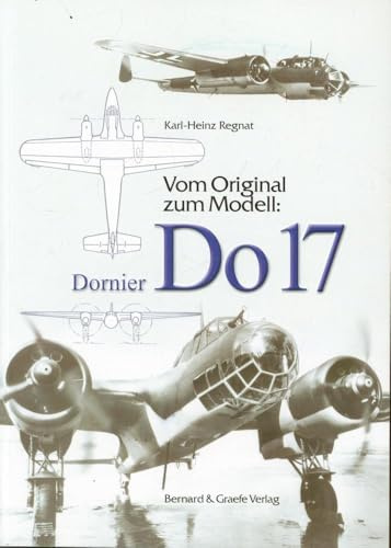 Vom Original zum Modell: Dornier DO 17