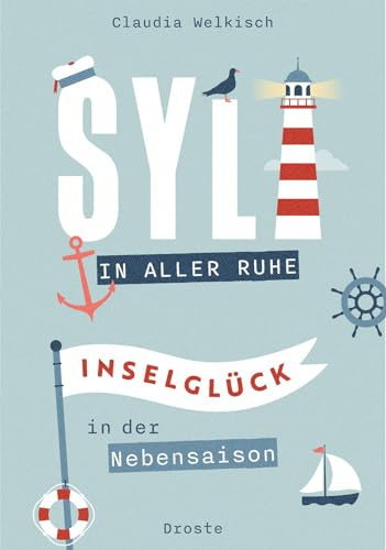Sylt in aller Ruhe: Wind, Weite und Wohlgefühl - die Insel neu entdecken in ihrer ruhigsten Zeit