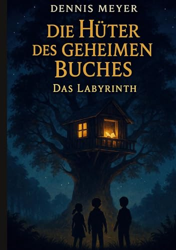 Die Hüter des geheimen Buches: Das Labyrinth