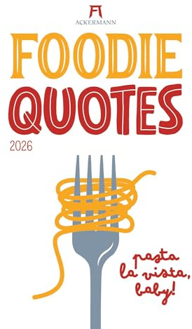 Foodie Quotes Kalender 2026 | Humorvoller Küchen-Kalender im Hochformat (33x45 cm) | Sprüche rund ums Thema „Essen und Trinken“