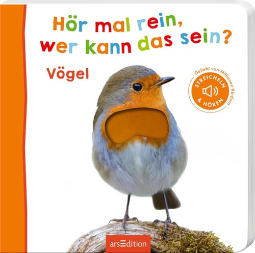 Hör mal rein, wer kann das sein? – Vögel: Streicheln und hören | Hochwertiges Pappbilderbuch mit 5 realistischen Sounds und Fühlelementen für Kinder ab 6 Monaten