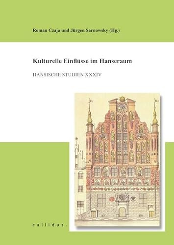 Kulturelle Einflüsse im Hanseraum (Hansische Studien)