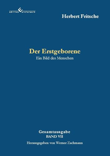 Der Erstgeborene – Ein Bild des Menschen: 2. Auflage