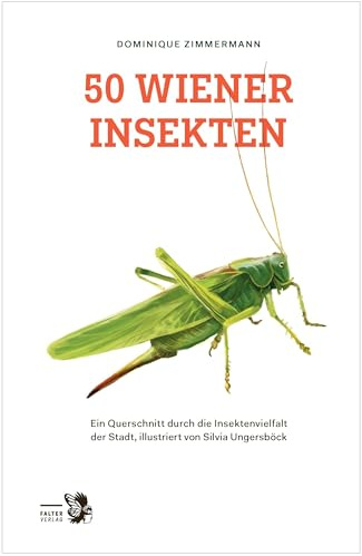 50 Wiener Insekten: Ein Querschnitt durch die Insektenvielfalt der Stadt, illustriert von Silvia Ungersböck (Kultur für Genießer)