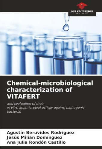 Chemical-microbiological characterization of VITAFERT: and evaluation of theirin vitro antimicrobial activity against pathogenic bacteria.
