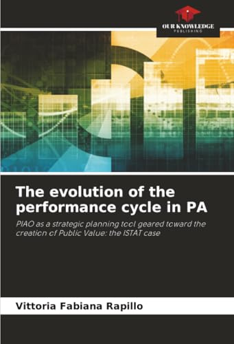 The evolution of the performance cycle in PA: PIAO as a strategic planning tool geared toward the creation of Public Value: the ISTAT case