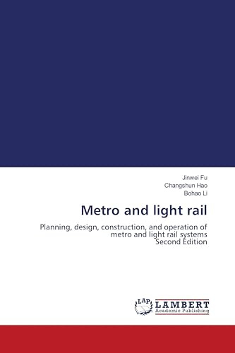 Metro and light rail: Planning, design, construction, and operation of metro and light rail systems Second Edition