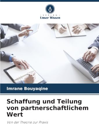 Schaffung und Teilung von partnerschaftlichem Wert: Von der Theorie zur Praxis