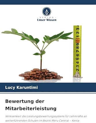 Bewertung der Mitarbeiterleistung: Wirksamkeit des Leistungsbewertungssystems für Lehrkräfte an weiterführenden Schulen im Bezirk Meru Central - Kenia