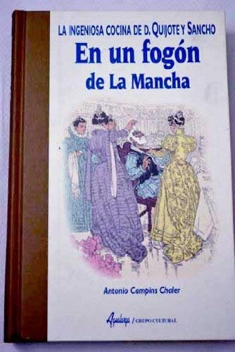 En un fogón de La Mancha : la ingeniosa cocina de D. Quijote y Sancho Panza