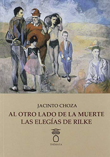 Al Otro Lado De La Muerte: Las elegías de Rilke (FILOSOFIA)