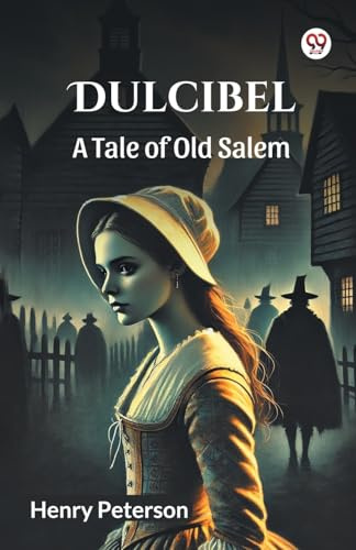 Dulcibel A Tale of Old Salem