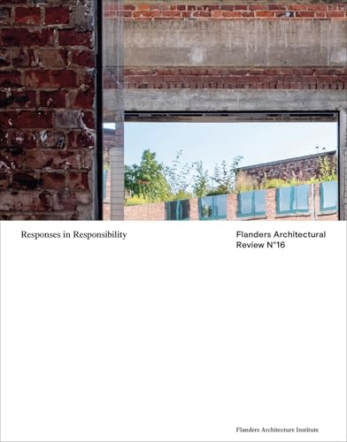 Flanders Architectural Review 16: Responses in Responsibility