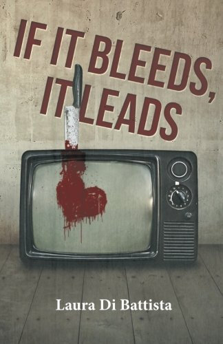 BY Di Battista, Laura ( Author ) [ IF IT BLEEDS, IT LEADS ] Jun-2014 [ Paperback ]